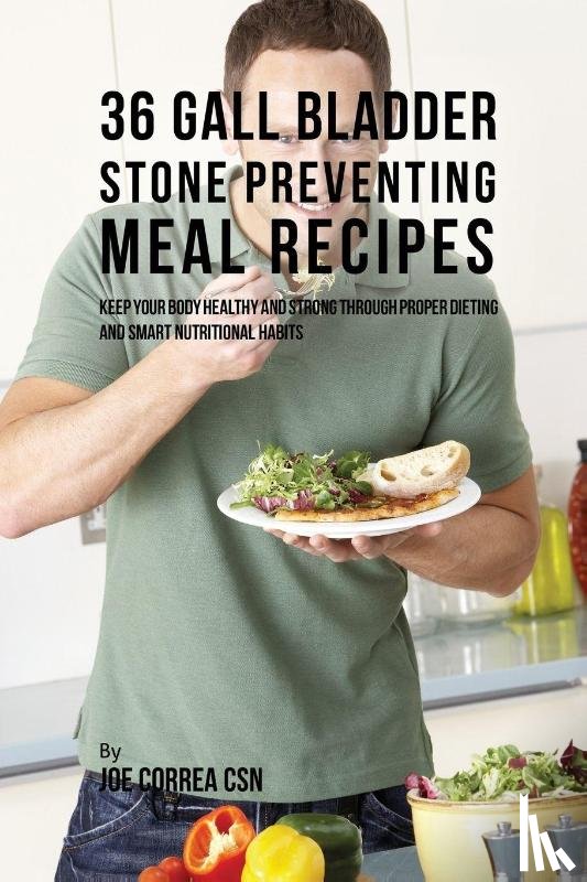 Correa, Joe - 36 Gallbladder Stone Preventing Meal Recipes