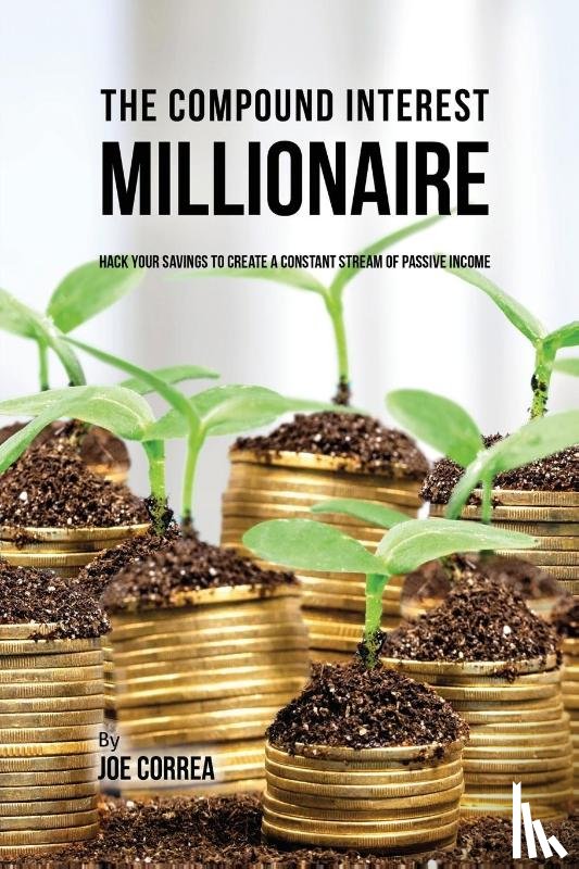 Correa, Joe - The Compound Interest Millionaire