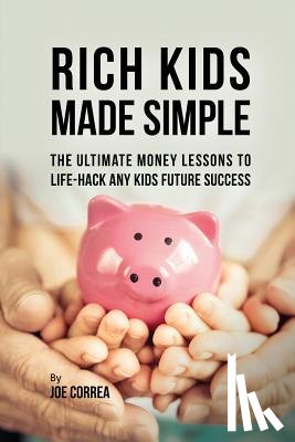 Correa, Joe - Rich Kids Made Simple