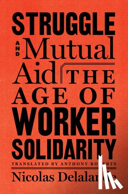 Delalande, Nicolas, Roberts, Anthony - Struggle and Mutual Aid