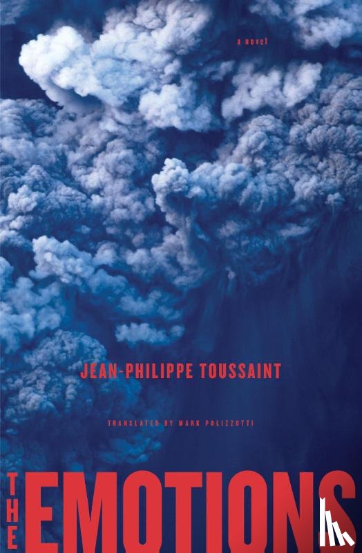 Toussaint, Jean-Philippe, Polizzotti, Mark - The Emotions