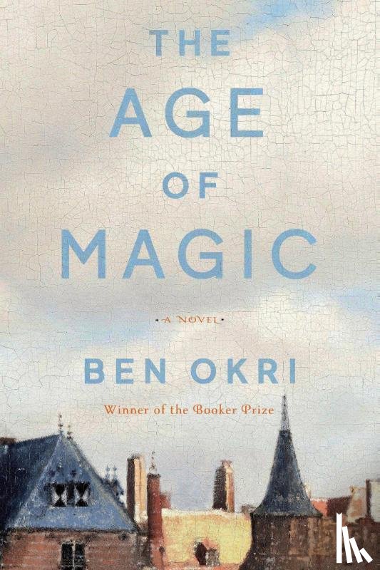 Okri, Ben - The Age of Magic
