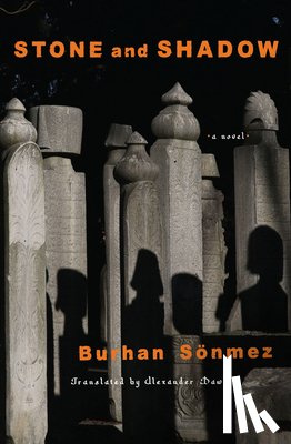 Sonmez, Burhan, Dawe, Alexander - Stone and Shadow