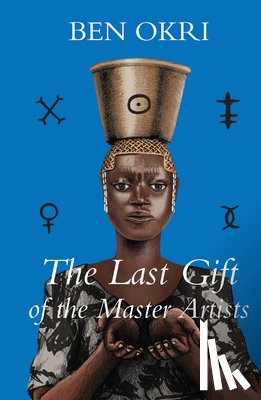 Okri, Ben - Last Gift of the Master Artists