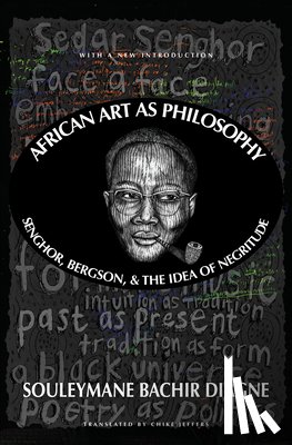 Diagne, Souleymane Bachir, Jeffers, Chike - African Art as Philosophy