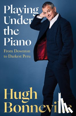 Bonneville, Hugh - Playing Under the Piano