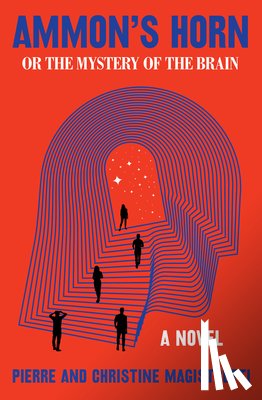 Magistretti, Pierre, Magistretti, Christine - Ammon's Horn, or The Mystery of the Brain