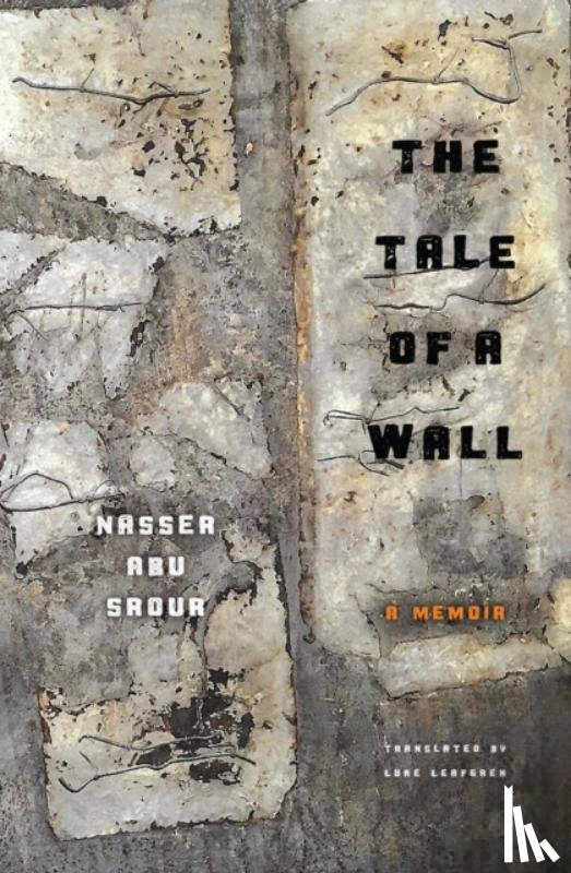 Srour, Nasser Abu, Leafgren, Luke - The Tale of a Wall
