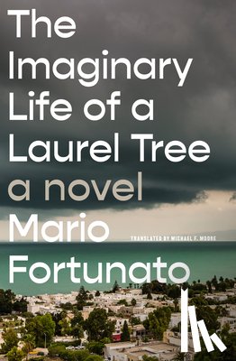 Fortunato, Mario, F. Moore, Michael - The Imaginary Life of a Laurel Tree