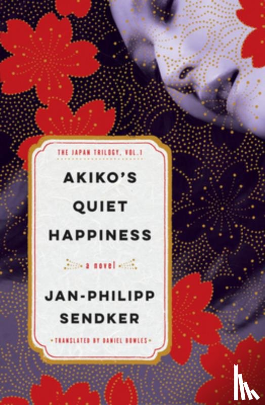 Sendker, Jan-Philipp, Bowles, Daniel - Akiko's Quiet Happiness