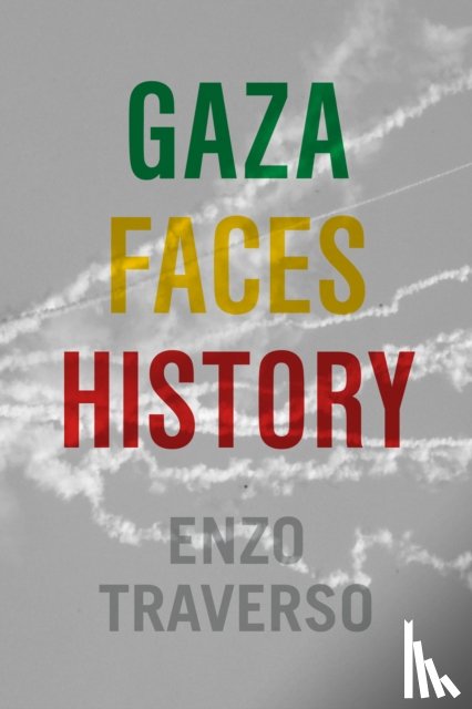 Traverso, Enzo - Gaza Faces History