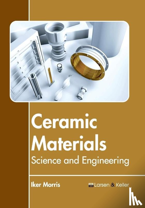  - Ceramic Materials: Science and Engineering