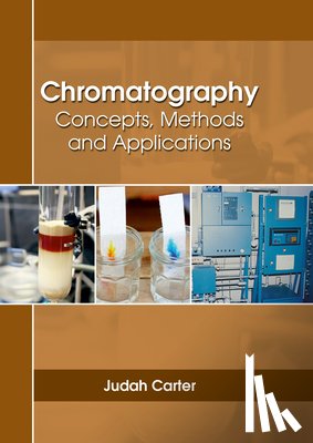  - Chromatography: Concepts, Methods and Applications