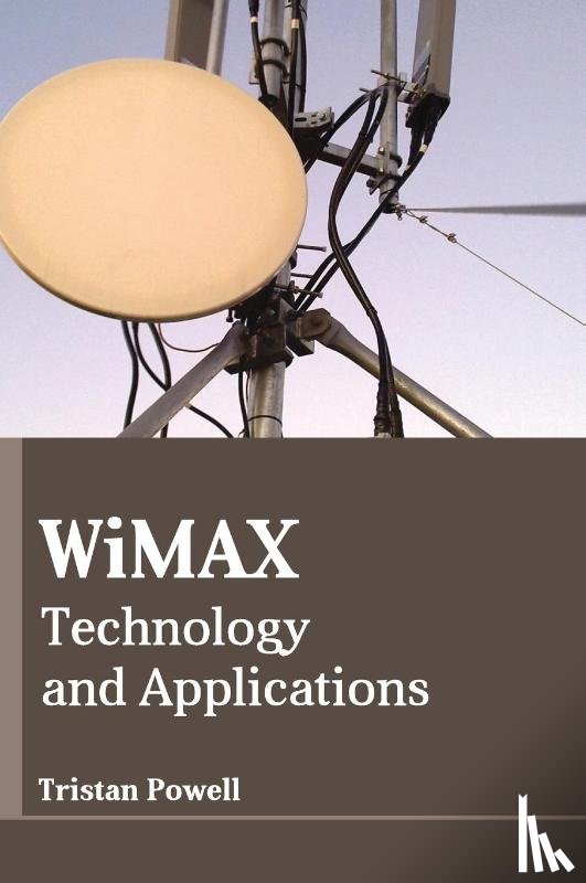  - Wimax: Technology and Applications