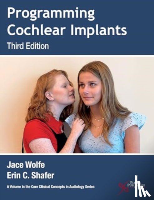 Wolfe, Jace, Schafer, Erin C. - Programming Cochlear Implants