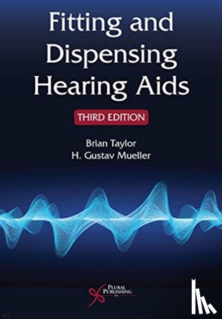 Taylor, Brian, Mueller, H. Gustav - Fitting and Dispensing Hearing Aids