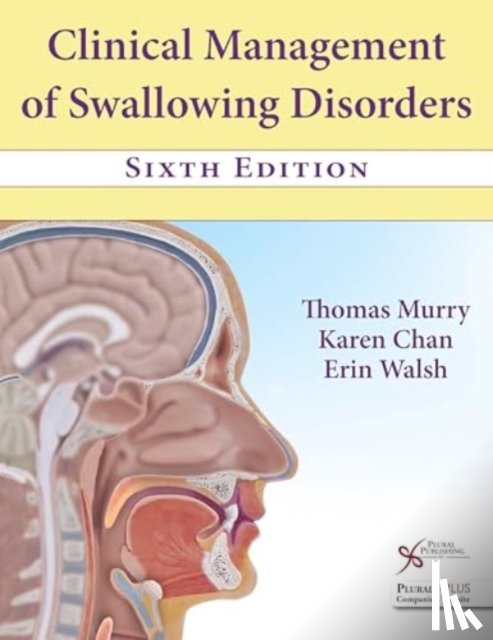 Murry, Thomas, Chan, Karen, Walsh, Erin H. - Clinical Management of Swallowing Disorders