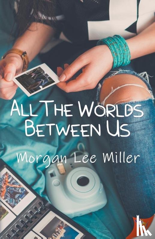 Miller, Morgan Lee - All the Worlds Between Us