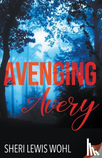Wohl, Sheri Lewis - Avenging Avery