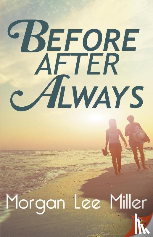 Miller, Morgan Lee - Before. After. Always.