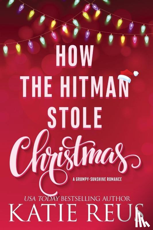 Reus, Katie - How the Hitman Stole Christmas