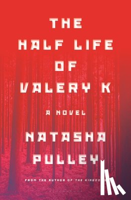 Pulley, Natasha - The Half Life of Valery K