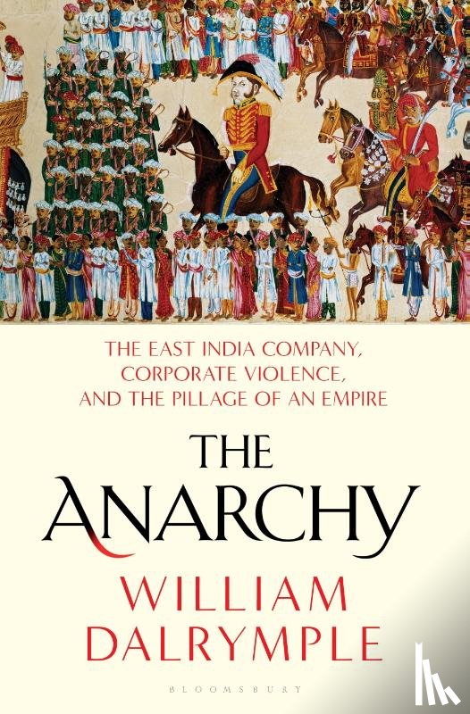 Dalrymple, William - Dalrymple, W: Anarchy