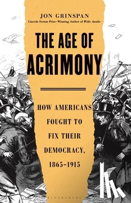 Grinspan, Jon - The Age of Acrimony