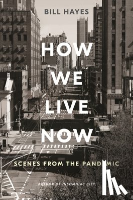 Hayes, Bill - How We Live Now