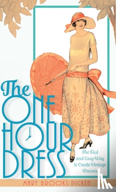 Picken, Mary Brooks - One Hour Dress-17 Easy-to-Sew Vintage Dress Designs From 1924 (Book 1)