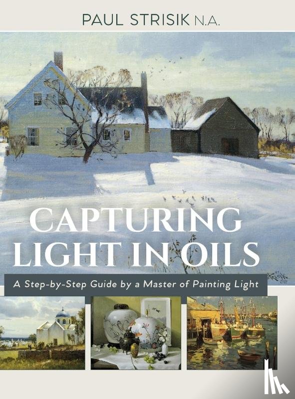 Strisik, Paul - Capturing Light in Oils