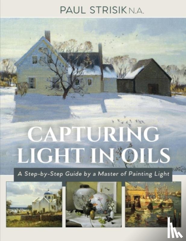 Strisik, Paul - Capturing Light in Oils