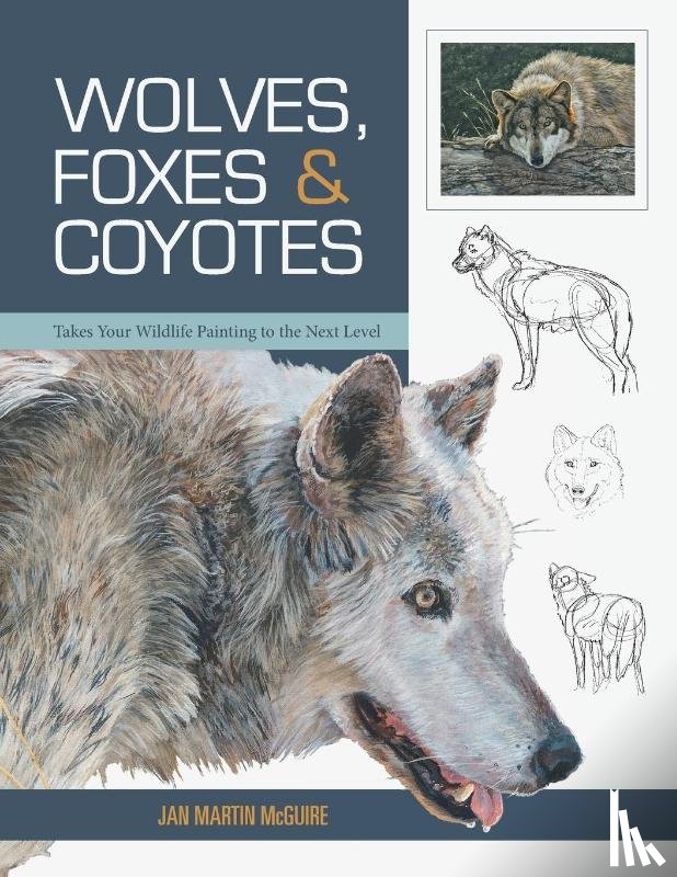 McGuire, Jan Martin - Wolves, Foxes & Coyotes (Wildlife Painting Basics)