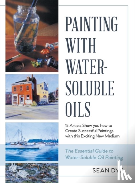 Dye, Sean - Painting with Water-Soluble Oils (Latest Edition)