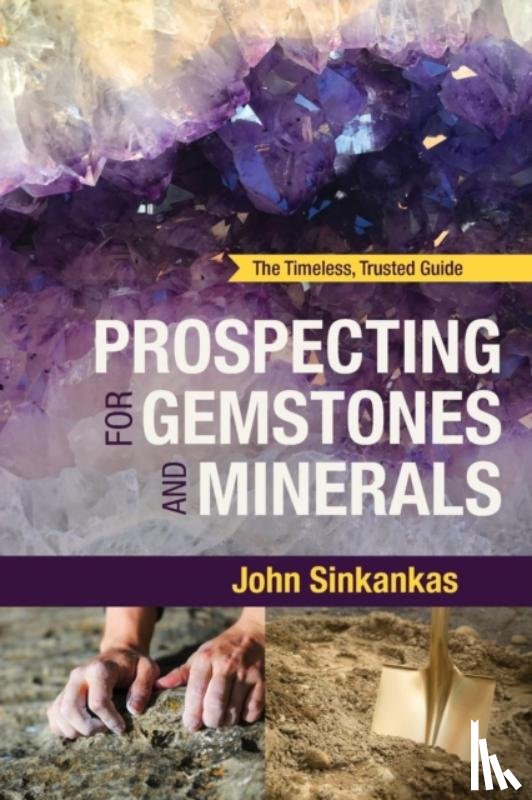 Sinkankas, John - Prospecting For Gemstones and Minerals