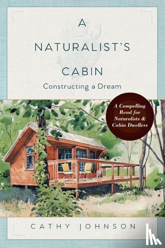 Johnson, Cathy - A Naturalist's Cabin
