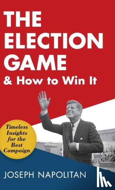 Napolitan, Joseph - The Election Game and How to Win It
