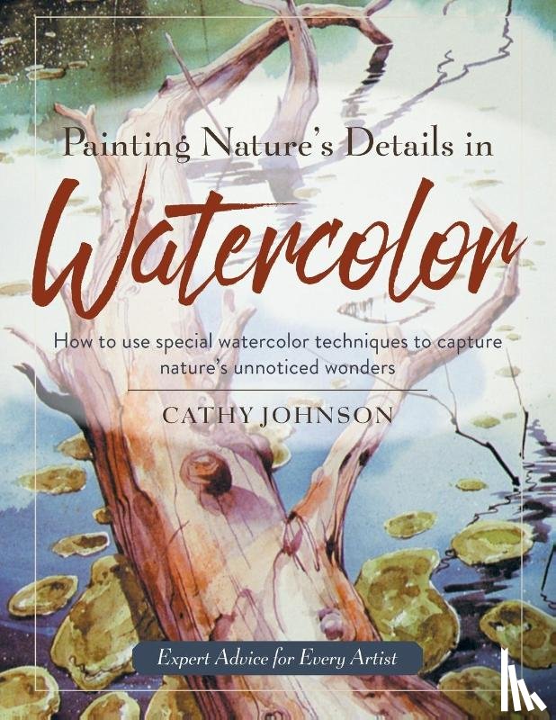 Johnson, Cathy a - Painting Nature's Details in Watercolor