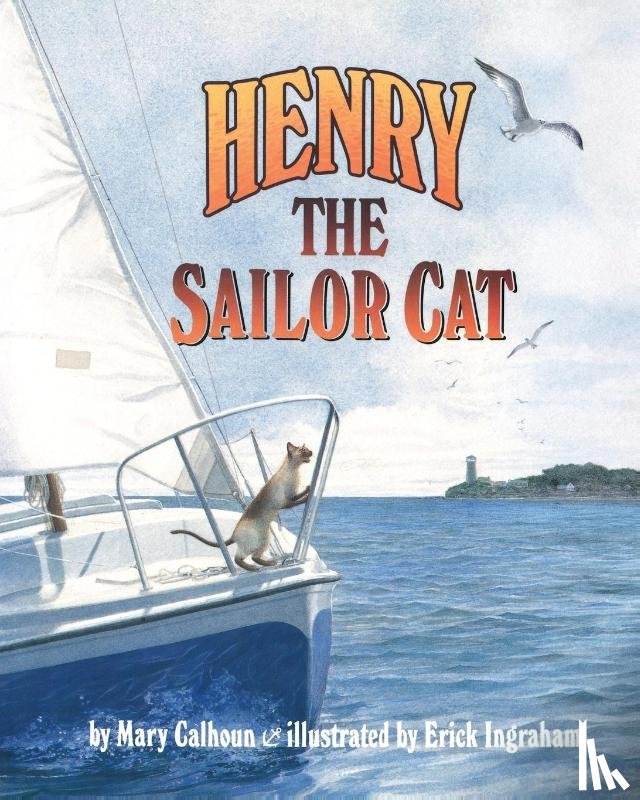 Calhoun, Mary, Ingraham, Erick - Henry the Sailor Cat