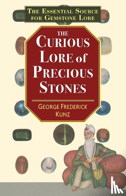 Kunz, George Frederick - The Curious Lore of Precious Stones