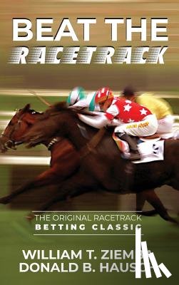 Ziemba, William T (University of British Columbia Vancouver), Hausch, Donald B - Beat the Racetrack