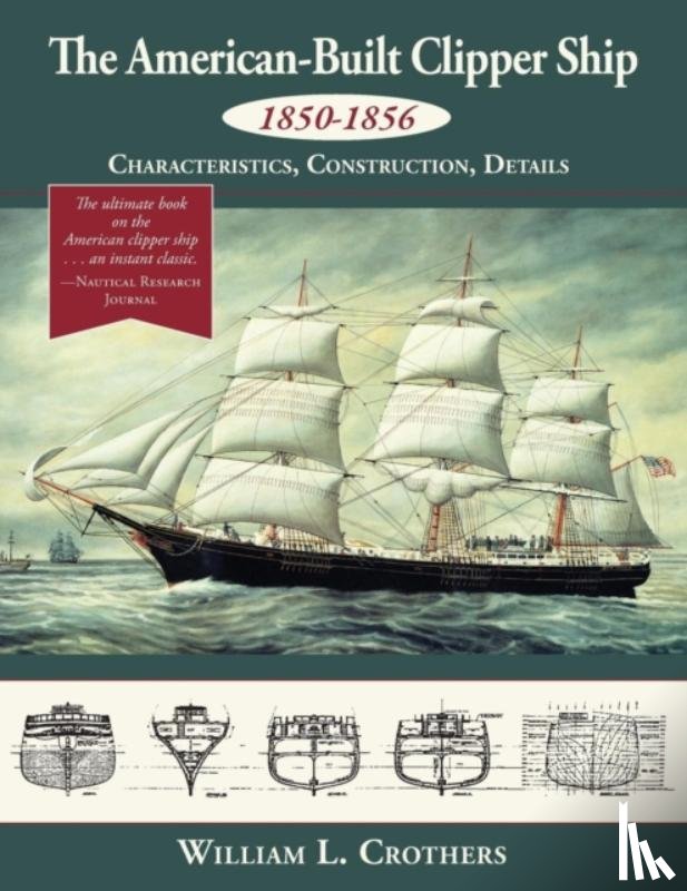 Crothers, William L - The American-Built Clipper Ship, 1850-1856