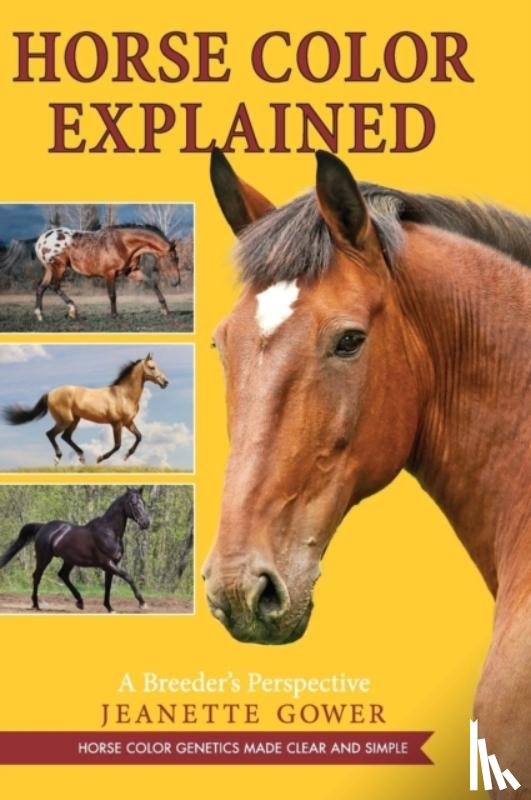 Gower, Jeanette - Horse Color Explained