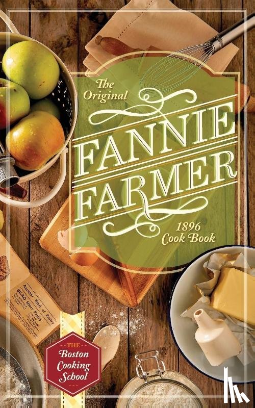 Farmer, Fannie Merritt - The Original Fannie Farmer 1896 Cookbook