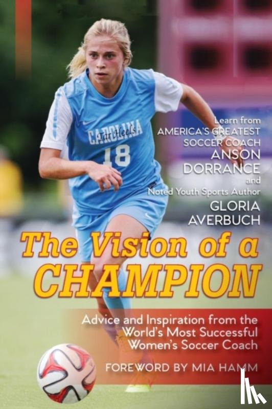 Dorrance, Anson, Averbuch, Gloria - The Vision Of A Champion
