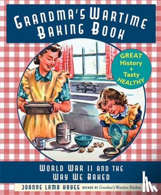 Hayes, Joanne Lamb - Grandma's Wartime Baking Book