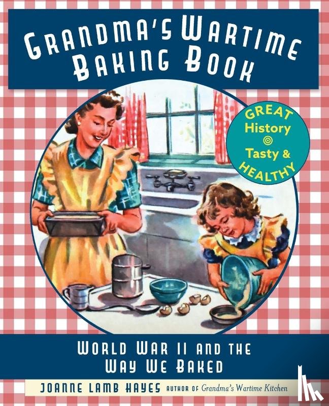 Hayes, Joanne Lamb - Grandma's Wartime Baking Book