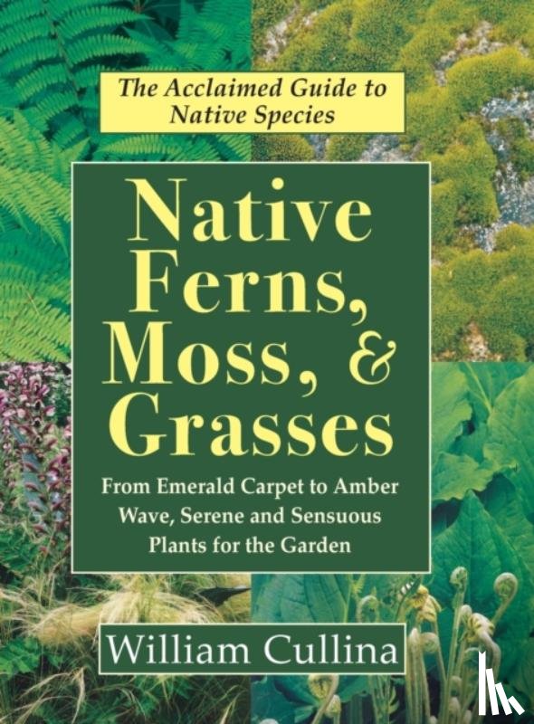 Cullina, William - Native Ferns, Moss, and Grasses