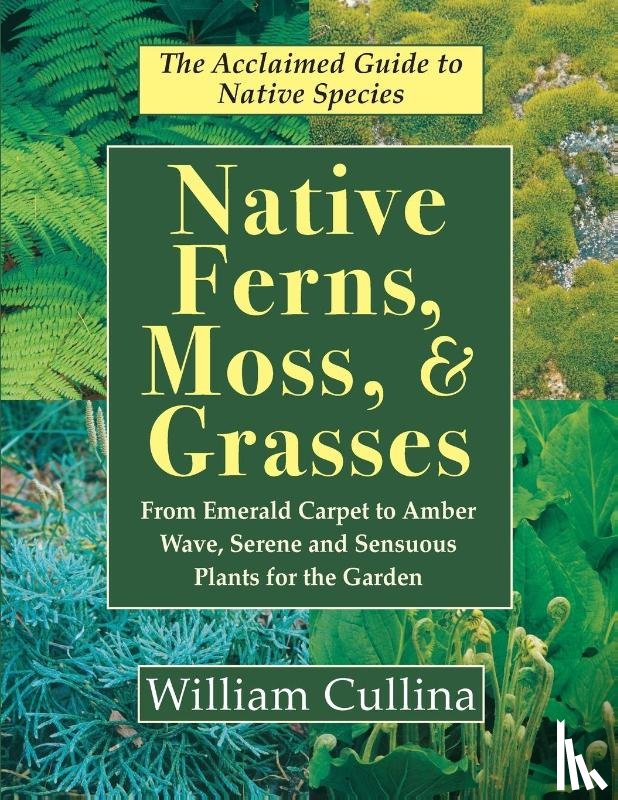 Cullina, William - Native Ferns, Moss, and Grasses