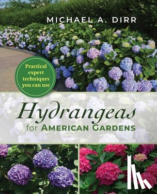 Dirr, Michael A - Hydrangeas for American Gardens